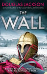 The Wall  The pulsepounding epic about the end times of an empire