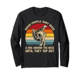 Some People Just Need A Hug Funny Jiu Jitsu MMA BJJ Sport Long Sleeve T-Shirt