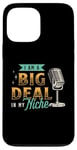 iPhone 13 Pro Max I'm A Big Deal In My Niche Podcast Microphone Podcasting Case