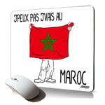 tapis de souris souple j'peux pas j'vais au Maroc drapeau marocain accessoire PC ordinateur portable motif cadeau