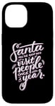 iPhone 14 Santa has the right idea visit people once a year Case