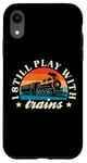 iPhone XR Model Railway I Still Play With Trains Locomotive Lover Case