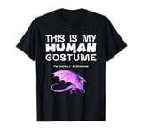 This Is My Human Costume I'm Really a Dragon T-Shirt