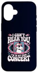 Coque pour iPhone 16 I Can't Hear You I'm in My Own Concert Unicorn Music Lover