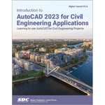 Introduction to AutoCAD 2023 for Civil Engineering Applications (häftad, eng)