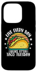 iPhone 14 Pro Live Everyday Like It's Taco Tuesday Case