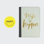 MAKE IT HAPPEN EMPOWERMENT   - Passport Case Holder Cover Vegan Faux Leather