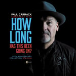 Paul Carrack  How Long Has This Been Going On? Greatest Hits  CD