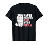 Never Underestimate A Girl With A Persian Cat T-Shirt