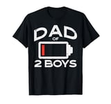 Dad Of 2 Boys Low Battery Funny Fathers Day Daddy Papa Men T-Shirt