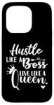 iPhone 15 Pro I am the Boss Queen Mom Hustle Like a Boss Live Like a Queen Case