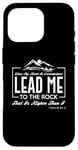 iPhone 16 Pro Lead me to the rock that is higher than I Psalm 61:2 Design Case