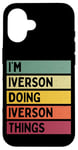 iPhone 16 I'm Iverson Doing Iverson Things Funny Personalized Quote Case