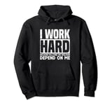 I Work Hard Because Millions On Welfare Depend On Me Funny Pullover Hoodie