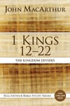 HarperChristian Resources Macarthur, John F. 1 Kings 12 to 22: The Kingdom Divides (MacArthur Bible Studies)