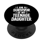 I Am A Survivor Of My Teenage Daughter PopSockets Adhesive PopGrip