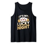 It's My Lucky Night - Casino Poker Night Card Game Tank Top