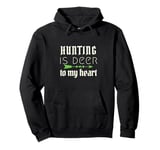 Funny Hunting Is Deer To My Heart Hunter Season For Her Hunt Pullover Hoodie