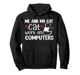 Me And My Cat Cat Work On Computers Pullover Hoodie