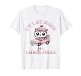 Owl Be Home for Christmas Cute Happy Owlidays Christmas Owl T-Shirt