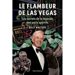 Le flambeur de Las Vegas - Les secrets de la légende des paris sportifs (Grand format)