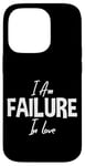 iPhone 14 Pro I Am Failure In Love Romance Not Dead Apparel Case