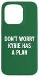 Coque pour iPhone 15 Pro Ne vous inquiétez pas, Kyrie a un plan