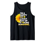 I'm A Happy Go Lucky Ray Of Fucking Sunshine Shirt Sunflower Tank Top