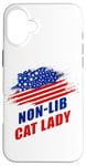 Coque pour iPhone 16 Plus Non-Lib Cat Lady – Funny Conservative Anti-Woke USA