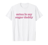 Satan Is My Sugar Daddy T-Shirt Women's Men's Satan Is My Daddy T-Shirt