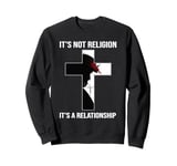 It's Not A Religion, It's A Personal Relationship Sweatshirt