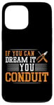 iPhone 13 Pro Max Electrician Pun If You Can Dream It You Conduit Case