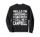 Campbell Surname Call Me Campbell Family Last Name Campbell Sweatshirt