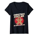 Womens Christmas Cost Me My Arms & My Legs Hilarious Gingerbread V-Neck T-Shirt