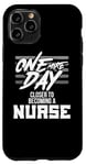 iPhone 11 Pro Nursing Student One More Day Closer Becoming a Nurse Case