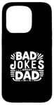 iPhone 15 Pro Bad Jokes Great Dad Funny Father Humor Case