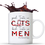 Official Good Taste in Cats Bad Taste in Men 11oz Ceramic Coffee Mug, Tea Cup, Chocolate Cups, Grip C-Handle Mugs for Hot and Cold Beverages, Unique Gift Idea