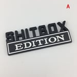 1X 3D ABS Emblem SHITBOX EDITION Badge Bil Baksida Sida Dekal A