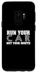 Coque pour Galaxy S9 Lover Funny - Run Your Car Not Your Mouth