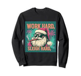 Funny Santa Work Hard Sleigh Hard Sleigher Christmas Cigar Sweatshirt