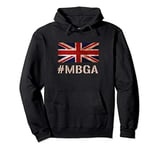 Hashtag MBGA Make Britain Great Again Pullover Hoodie