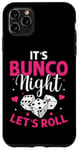 iPhone 11 Pro Max It's Bunco Night Lets Roll Funny Bunco Game Night Women Case