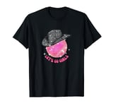 Let's Go Girls Cowgirl Pink Disco Ball Cowboy Hat Retro T-Shirt