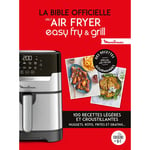 La bible officielle de l'air fryer easy fry & grill (Relié)