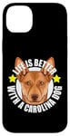 Coque pour iPhone 14 Plus Life Is Better With a Carolina Dog Cute Puppy Lover