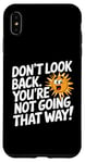 iPhone XS Max Don't Look Back Motivational Quote Forward Thinking Positive Case