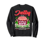 Christmas Jelly Of The Month Club Official Member Funny Xmas Sweatshirt