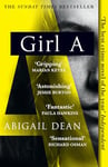 Girl A: The Sunday Times and New York Times global best seller, an astonishing new crime thriller debut novel from the biggest new literary fiction voice