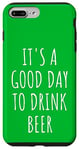 iPhone 7 Plus/8 Plus It's A Good Day To Drink Beer Pub St. Patrick Drinking Buddy Case