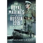 The Royal Marines in Russia, 1919 (inbunden, eng)